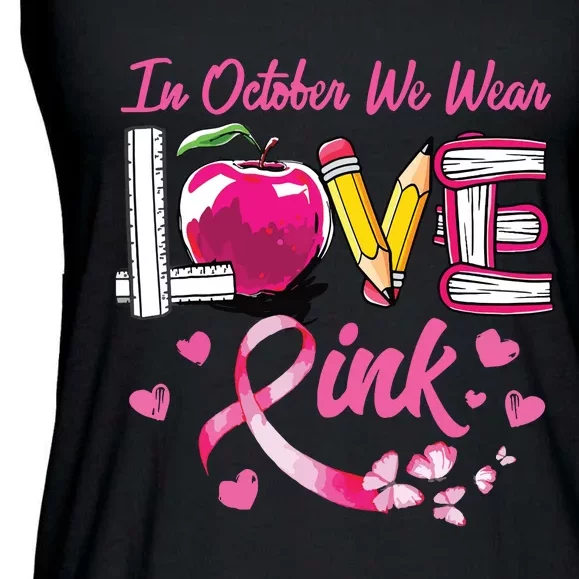 Love In October We Wear Pink Teacher Breast Cancer Awareness Ladies Essential Flowy Tank