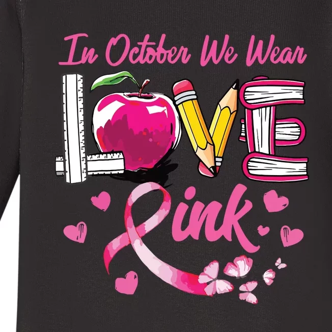 Love In October We Wear Pink Teacher Breast Cancer Awareness Baby Long Sleeve Bodysuit