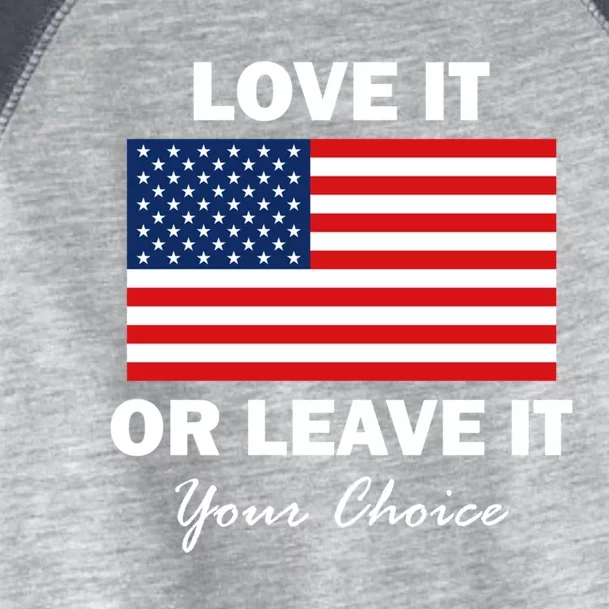 Love It Or Leave It American Flag Funny Gift Toddler Fine Jersey T-Shirt