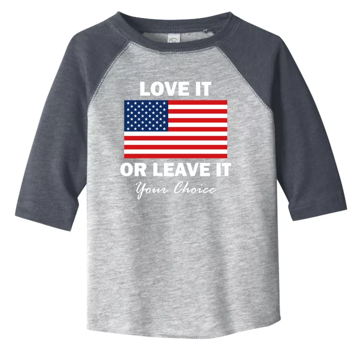 Love It Or Leave It American Flag Funny Gift Toddler Fine Jersey T-Shirt