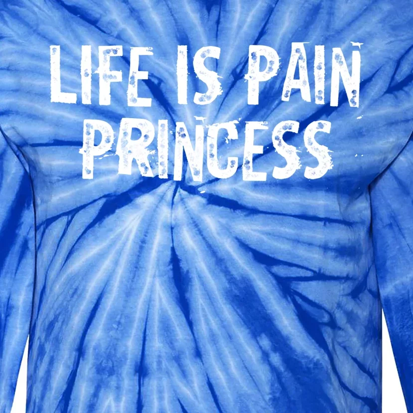 Life Is Pain Princess No Pain No Gain Motivational Poster Gift Tie-Dye Long Sleeve Shirt