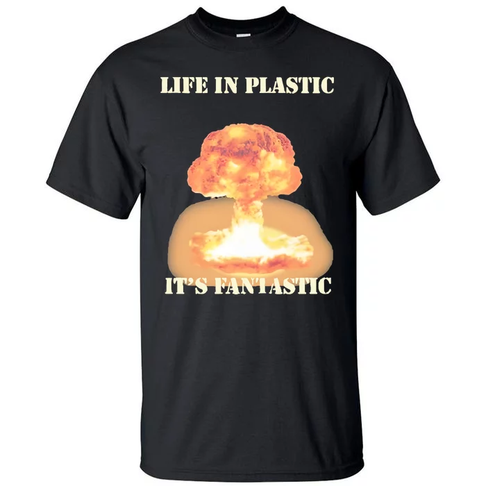 Life In Plastic Oppenheimer Tall T-Shirt