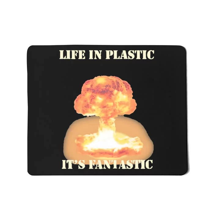 Life In Plastic Oppenheimer Mousepad