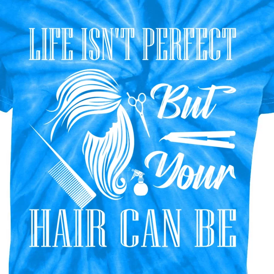 Life Isn't Perfect But Your Hair Can Be Barber Hair Cutting Cool Gift Kids Tie-Dye T-Shirt