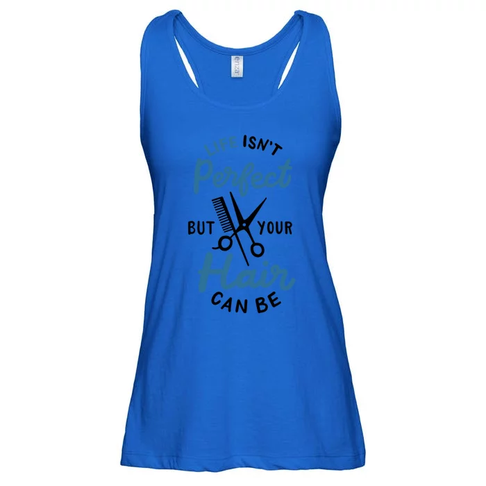 Life Isn't Perfect But Your Hair Can Be Hairstylist Barber Gift Ladies Essential Flowy Tank