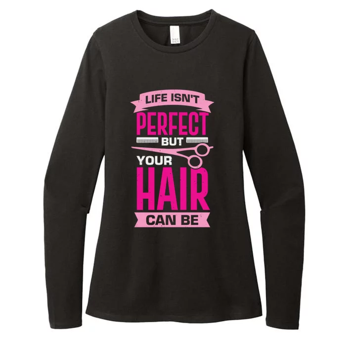 Life Isn't Perfect But Your Hair Can Be Hairstylist Gift Womens CVC Long Sleeve Shirt