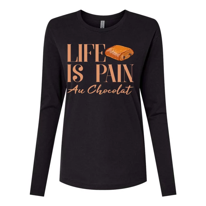 Life Is Pain Au Chocolat Womens Cotton Relaxed Long Sleeve T-Shirt