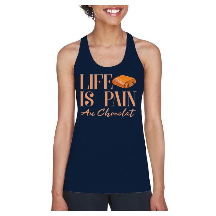 Life Is Pain Au Chocolat Women's Racerback Tank