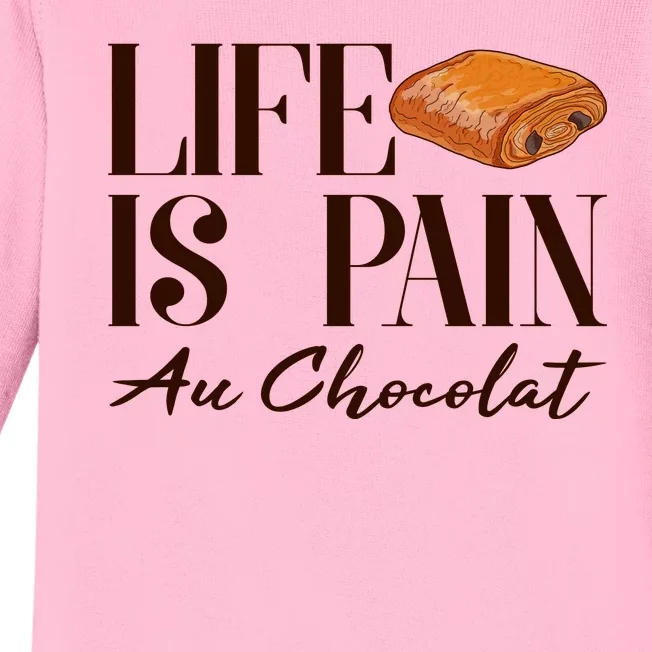 Life Is Pain Au Chocolat Baby Long Sleeve Bodysuit