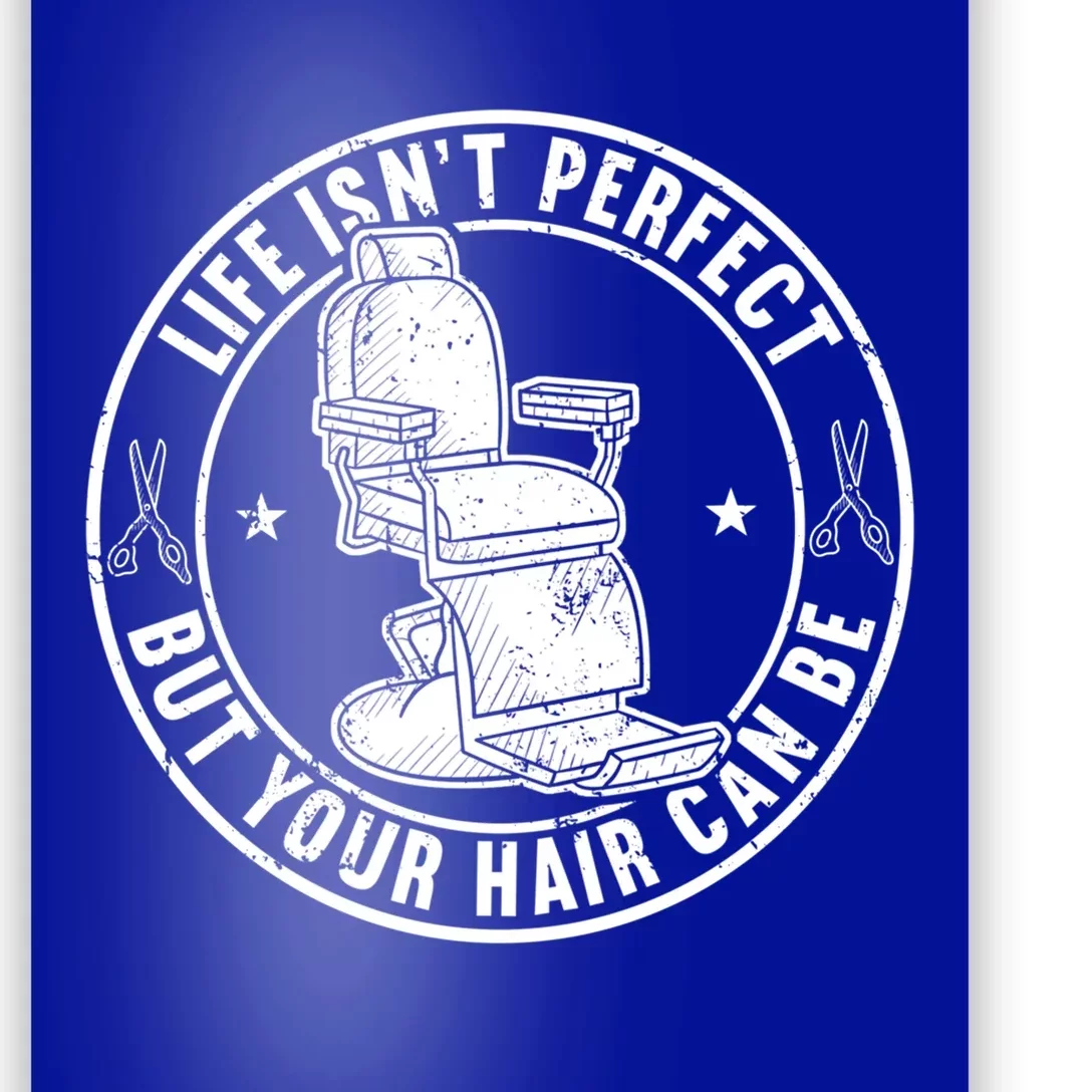 Life Isn't Perfect But Your Hair Can Be Meaningful Gift Poster