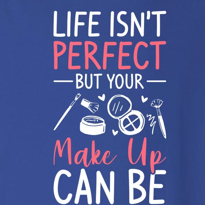 Life Isn't Perfect But Your Make Up Can Be Makeup Artist Funny Gift Toddler Long Sleeve Shirt