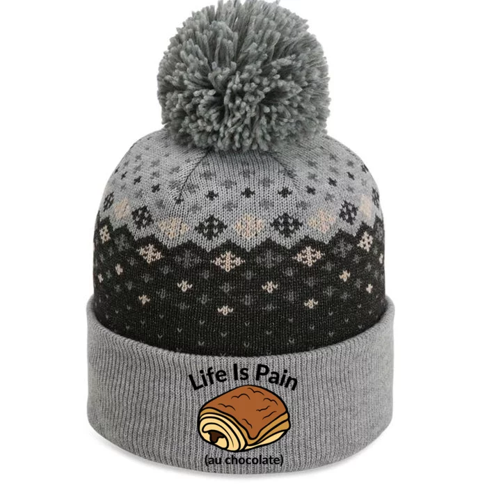 Life Is Pain Au Chocolate Funny Pain Au Chocolate The Baniff Cuffed Pom Beanie