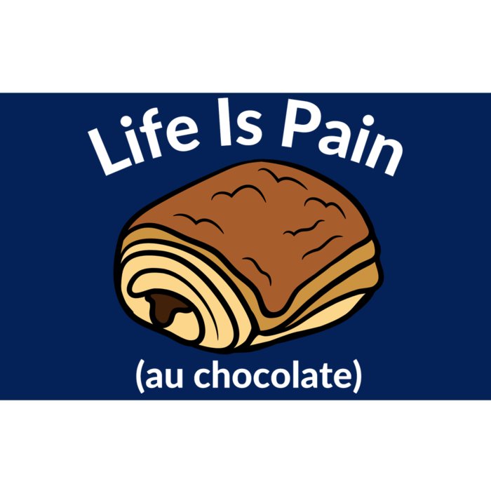 Life Is Pain Au Chocolate Funny Pain Au Chocolate Bumper Sticker