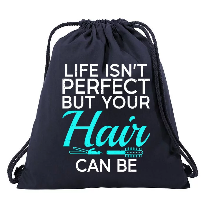 Life Isnt Perfect But Your Hair Can Be Barber Hair Stylist Gift Drawstring Bag