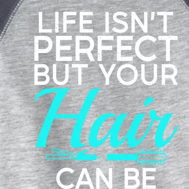 Life Isnt Perfect But Your Hair Can Be Barber Hair Stylist Gift Toddler Fine Jersey T-Shirt