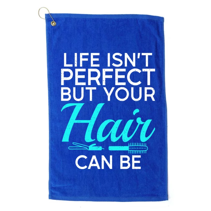 Life Isnt Perfect But Your Hair Can Be Barber Hair Stylist Gift Platinum Collection Golf Towel