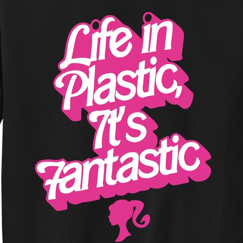 Life In Plastic It’s Fantastic Tall Sweatshirt