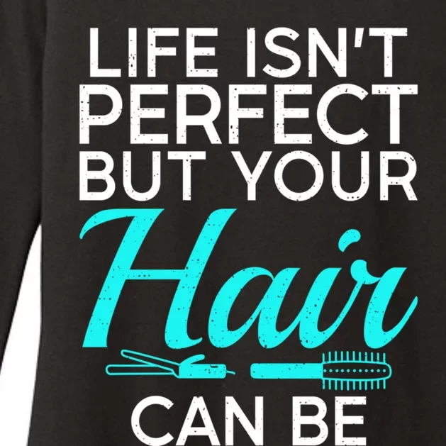 Life Isnt Perfect But Your Hair Can Be Barber Hair Stylist Gift Womens CVC Long Sleeve Shirt