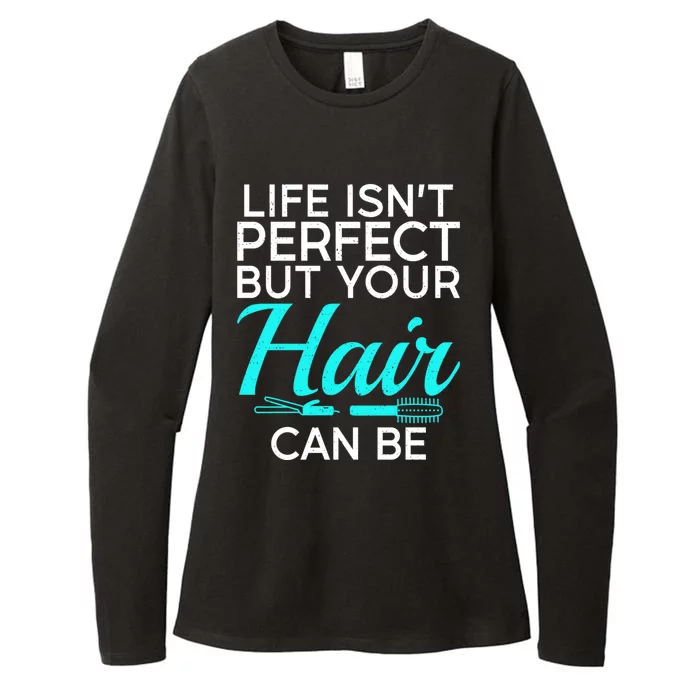 Life Isnt Perfect But Your Hair Can Be Barber Hair Stylist Gift Womens CVC Long Sleeve Shirt