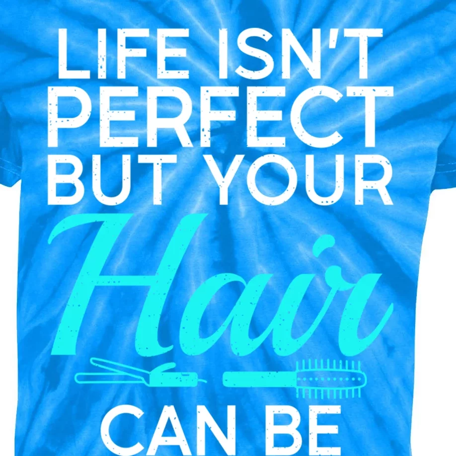 Life Isnt Perfect But Your Hair Can Be Barber Hair Stylist Gift Kids Tie-Dye T-Shirt