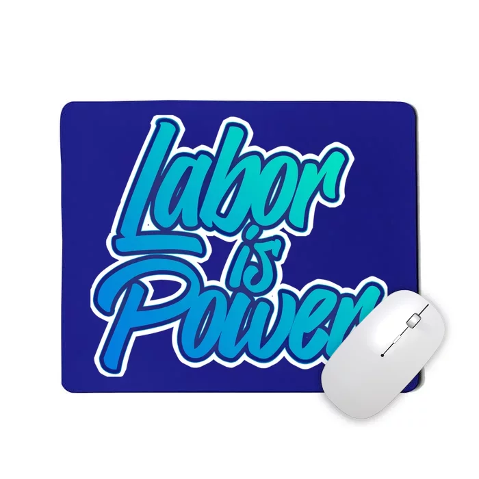 Labor Is Power Labour Movet Usa Canada American Workers Gift Mousepad