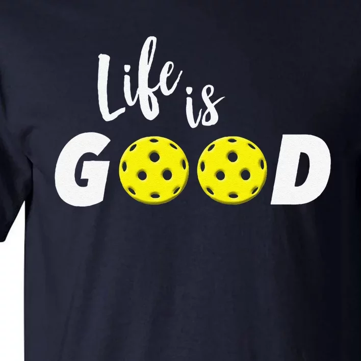 Life Is Pickleball Funny Tall T-Shirt