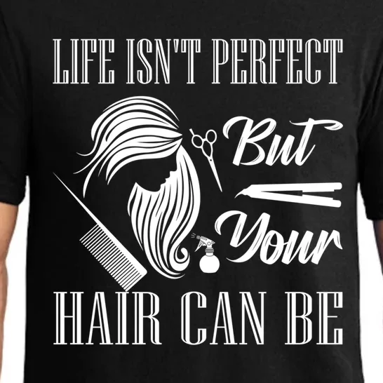 Life Isn't Perfect But Your Hair Can Be Barber Hair Cutting Gift Pajama Set