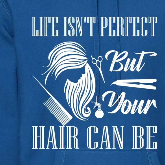 Life Isn't Perfect But Your Hair Can Be Barber Hair Cutting Gift Premium Hoodie