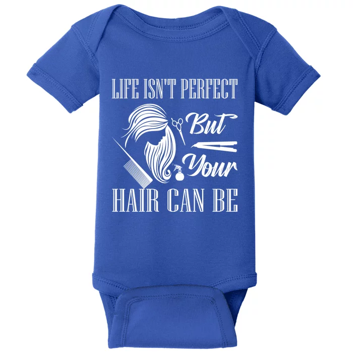 Life Isn't Perfect But Your Hair Can Be Barber Hair Cutting Gift Baby Bodysuit