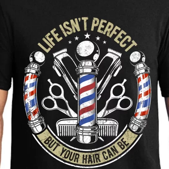 Life Isn't Perfect But Your Hair Can Be Barber Hair Stylist Gift Pajama Set