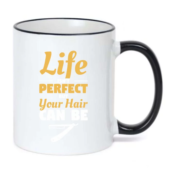 Life Isn't Perfect But Your Hair Can Be Barber Hairdresser Gift Black Color Changing Mug