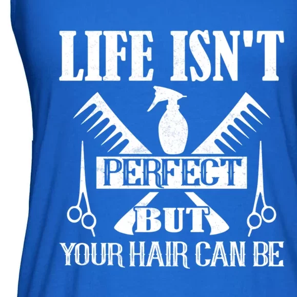 Life Isn't Perfect But Your Hair Can Be Hair Cutting Barber Gift Ladies Essential Flowy Tank