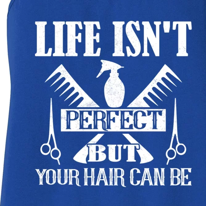 Life Isn't Perfect But Your Hair Can Be Hair Cutting Barber Gift Women's Racerback Tank