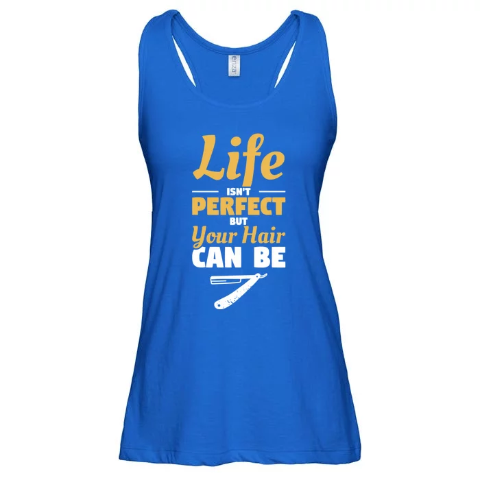 Life Isn't Perfect But Your Hair Can Be Barber Hairdresser Gift Ladies Essential Flowy Tank