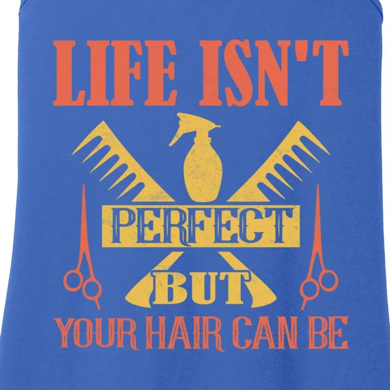 Life Isn't Perfect But Your Hair Can Be Hair Cutting Barber Gift Ladies Essential Tank