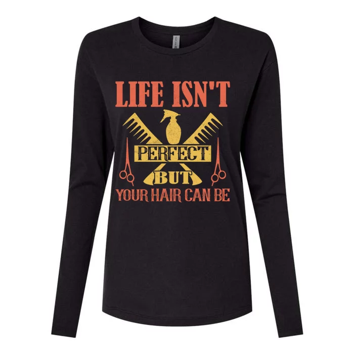 Life Isn't Perfect But Your Hair Can Be Hair Cutting Barber Great Gift Womens Cotton Relaxed Long Sleeve T-Shirt