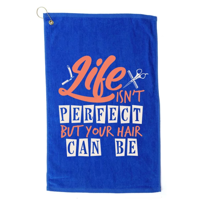 Life Isn't Perfect But Your Hair Can Be Barber Hairdresser Cute Gift Platinum Collection Golf Towel