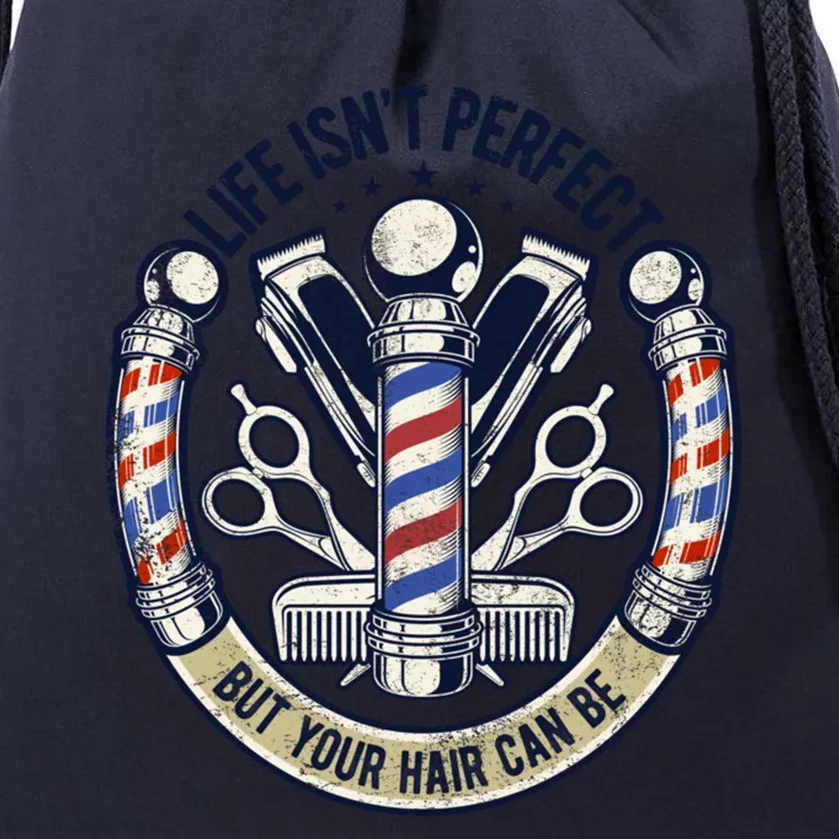 Life Isn't Perfect But Your Hair Can Be Hair Stylist Barber Gift Drawstring Bag