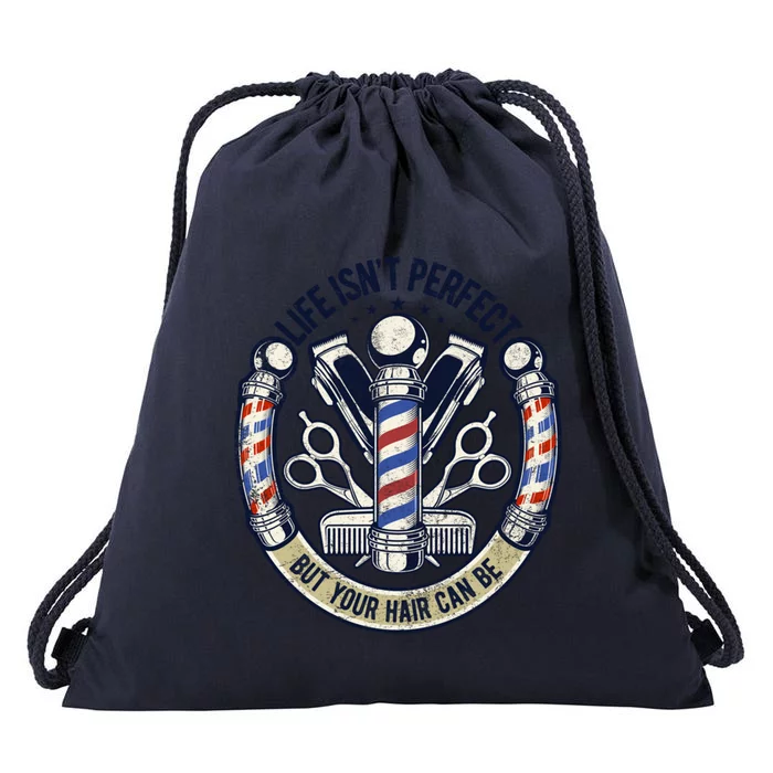 Life Isn't Perfect But Your Hair Can Be Hair Stylist Barber Gift Drawstring Bag