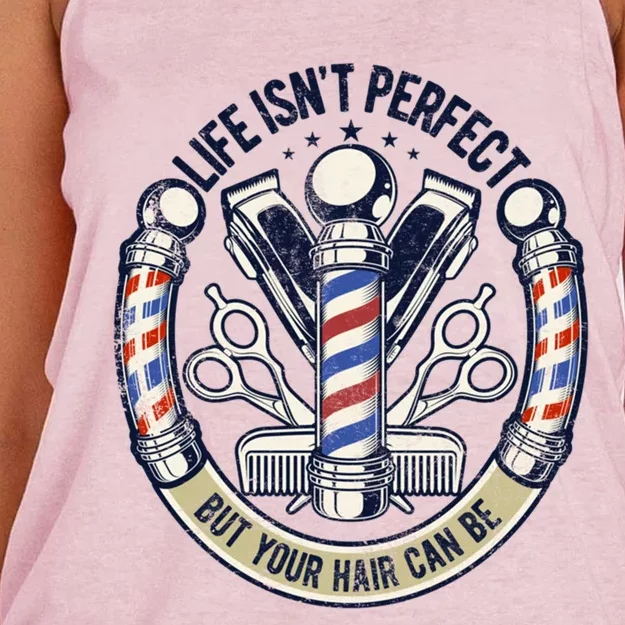 Life Isn't Perfect But Your Hair Can Be Hair Stylist Barber Gift Women's Knotted Racerback Tank