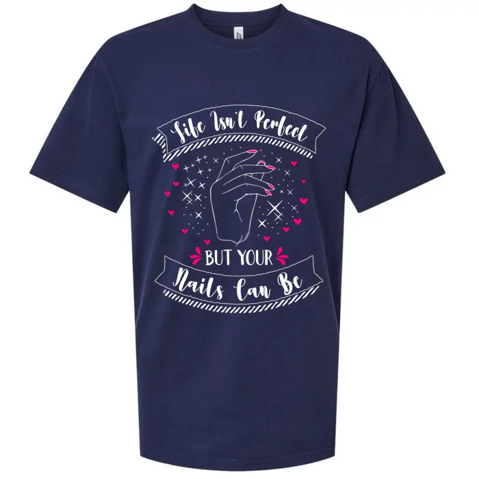 Life Isn't Perfect But Your Nails Can Be Funny Nail Tech Gift Sueded Cloud Jersey T-Shirt