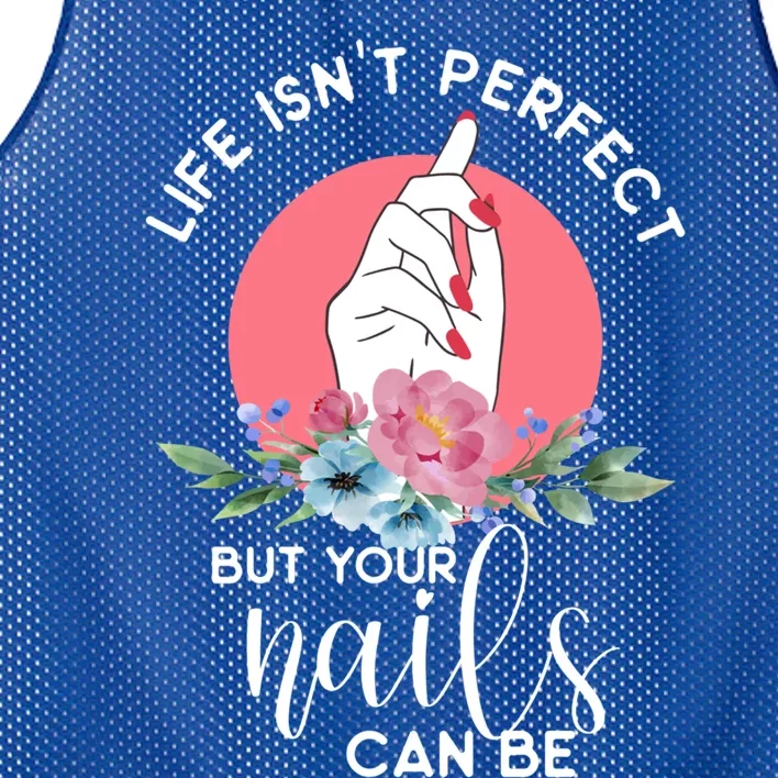 Life Isn't Perfect But Your Nails Can Be Nail Tech Gift Mesh Reversible Basketball Jersey Tank