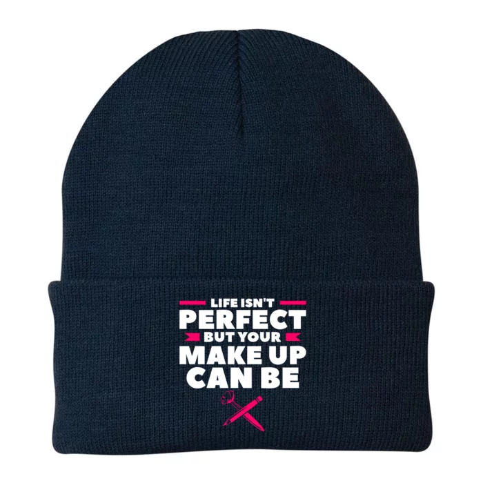 Life Isn't Perfect But Your Make Up Can Be Makeup Artist Cute Gift Knit Cap Winter Beanie