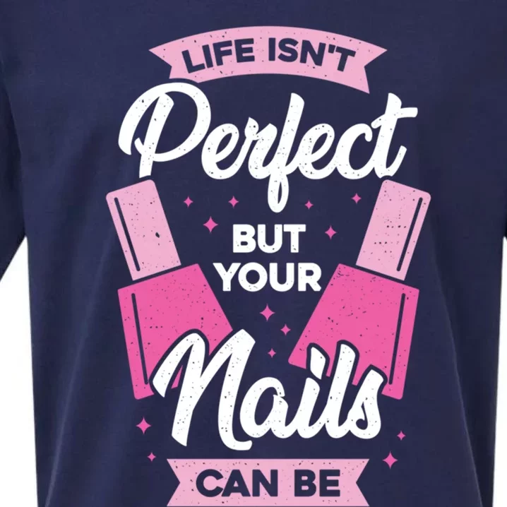 Life Isn't Perfect But Your Nails Can Be Nail Tech Gift Sueded Cloud Jersey T-Shirt