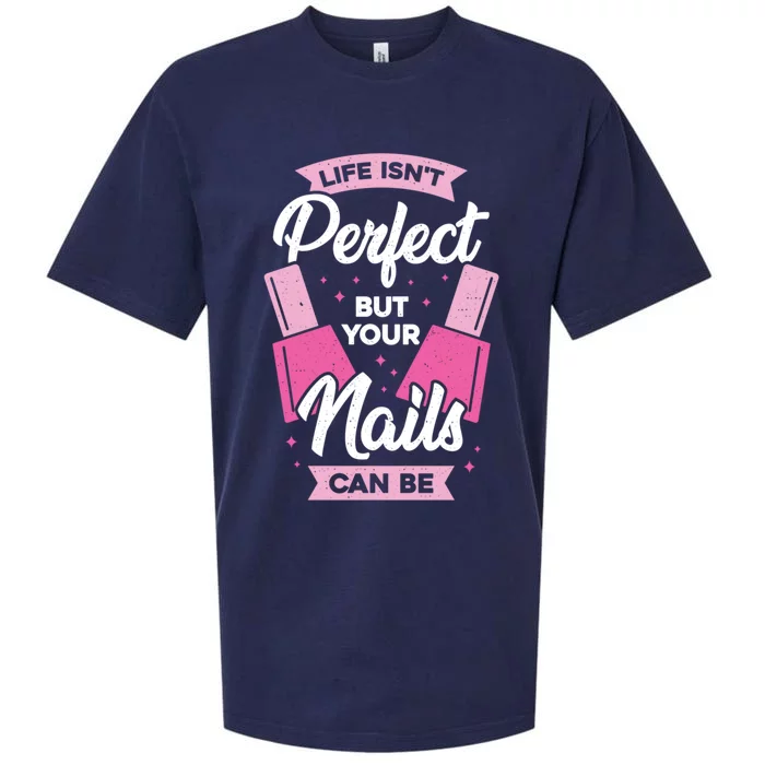 Life Isn't Perfect But Your Nails Can Be Nail Tech Gift Sueded Cloud Jersey T-Shirt