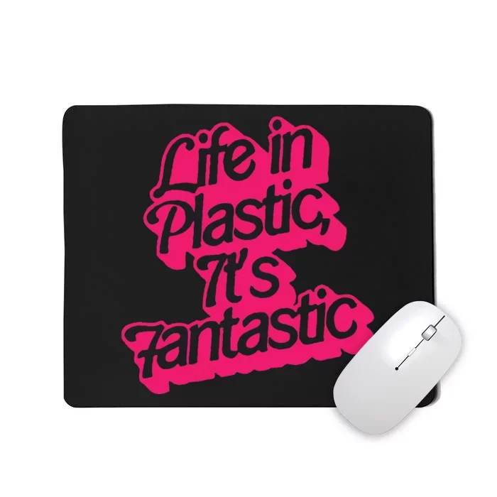 Life In Plastic Its Fantastic Mousepad