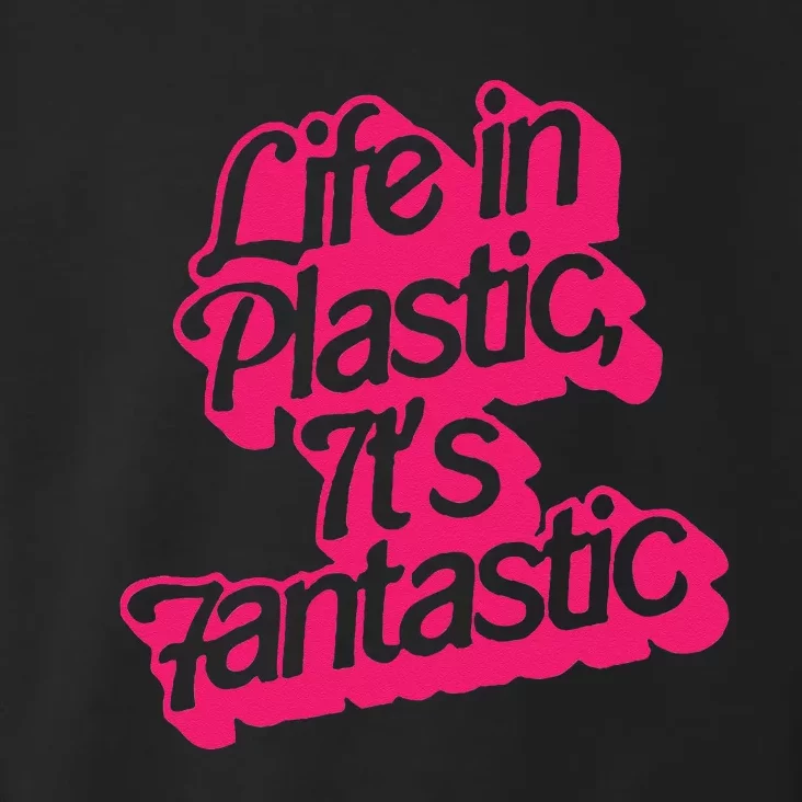 Life In Plastic Its Fantastic Toddler Hoodie