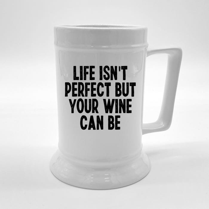 Life Isn't Perfect But Your Wine Can Be Funny Sarcastic Gift Front & Back Beer Stein