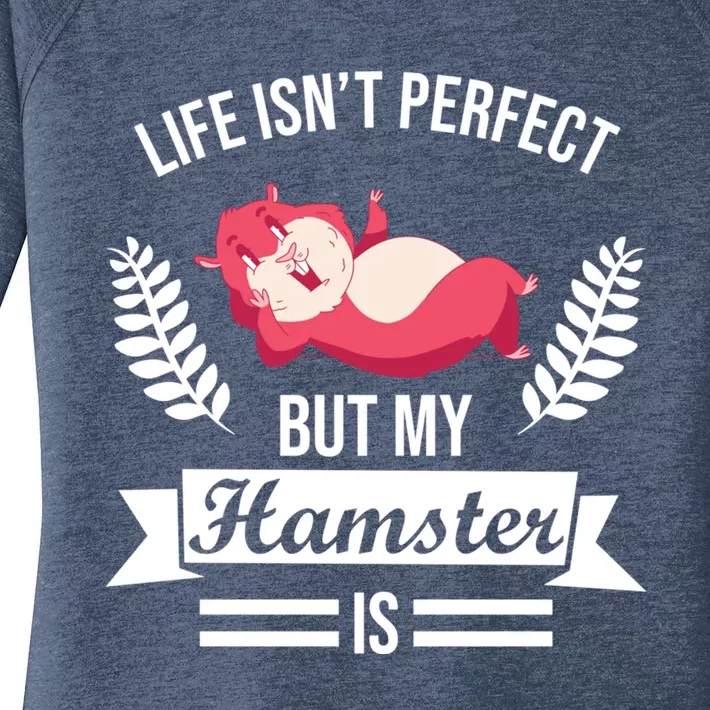 Life Isn't Perfect But My Hamster Is Hamster Lover Gift Women's Perfect Tri Tunic Long Sleeve Shirt