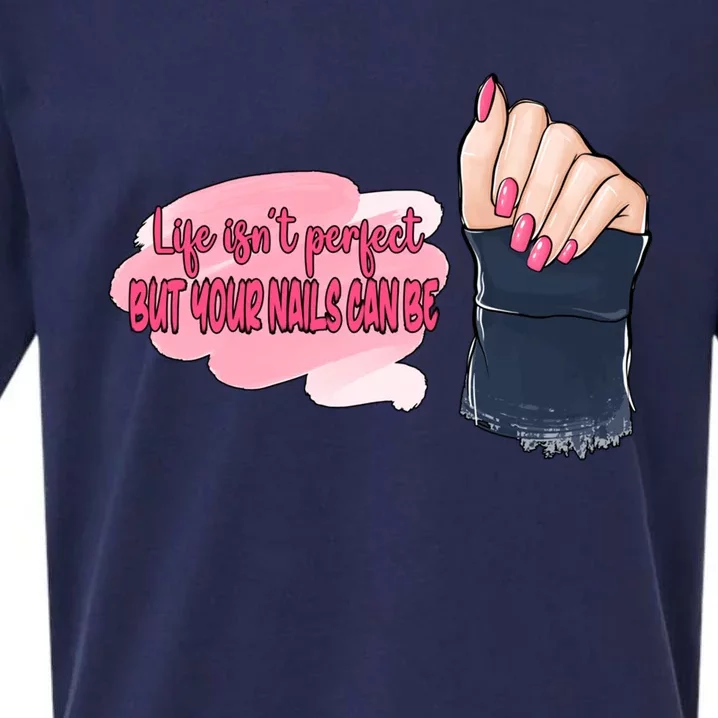 Life Isn't Perfect But Your Nails Can Be Nail Tech Meaningful Gift Sueded Cloud Jersey T-Shirt